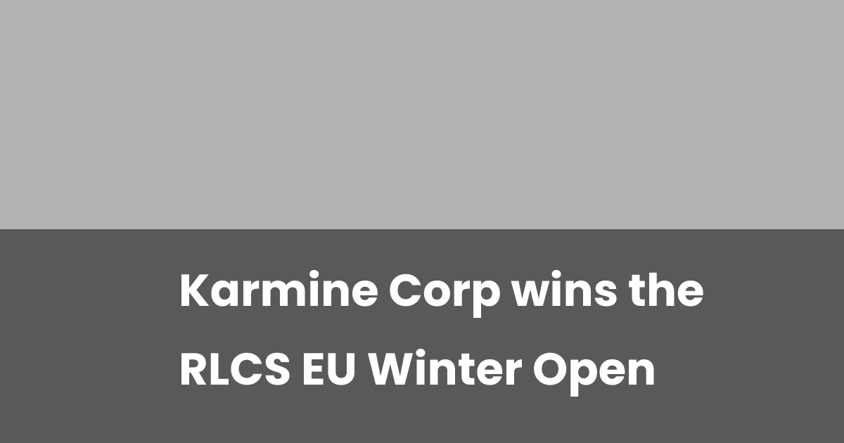 Karmine Corp wins the RLCS EU Winter Open | esports.gg