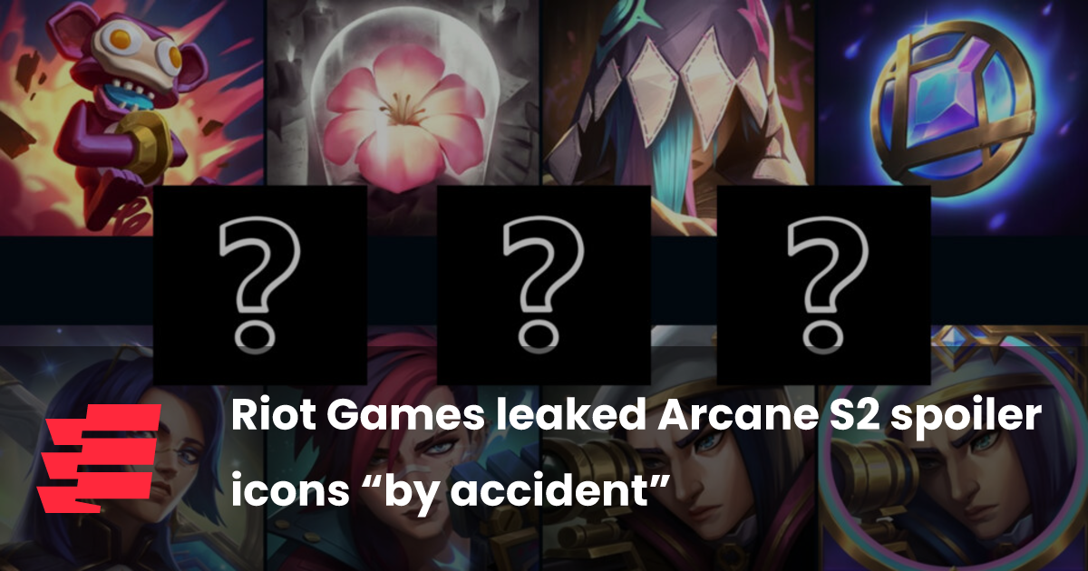 Riot Games leaked Arcane S2 spoiler icons “by accident” | esports.gg