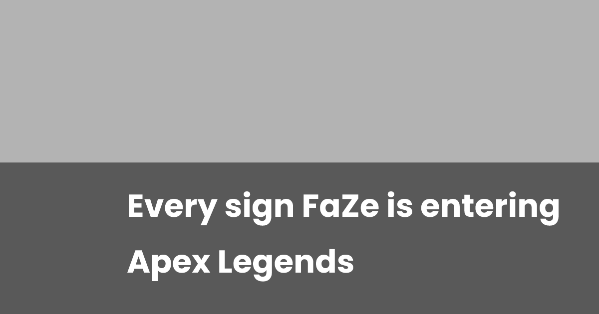 Every sign FaZe is entering Apex Legends | esports.gg