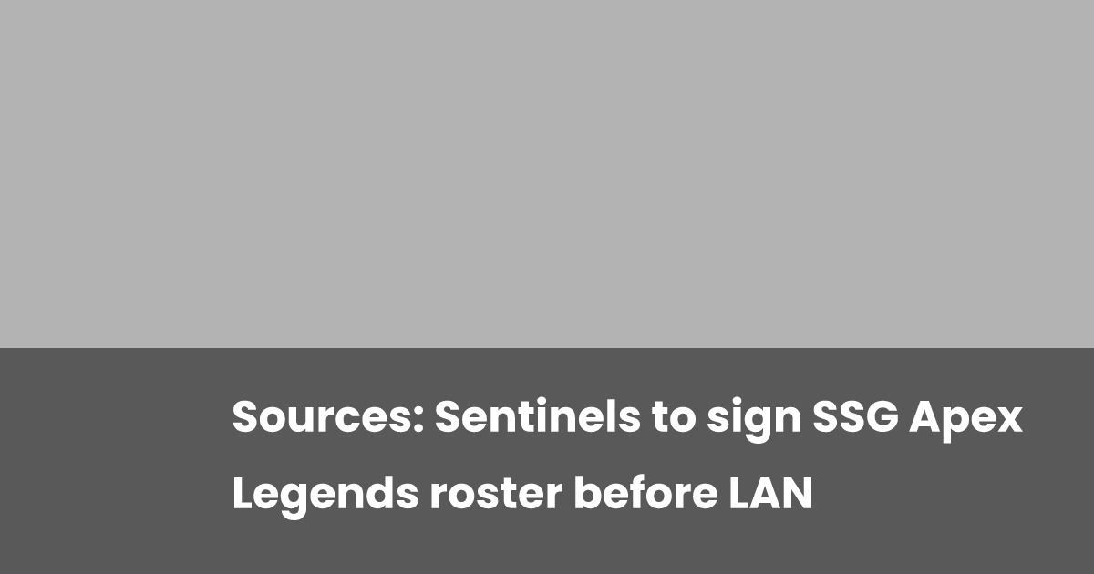 Ssg Roster Sources: Sentinels to sign SSG Apex Legends roster before LAN | esports.gg