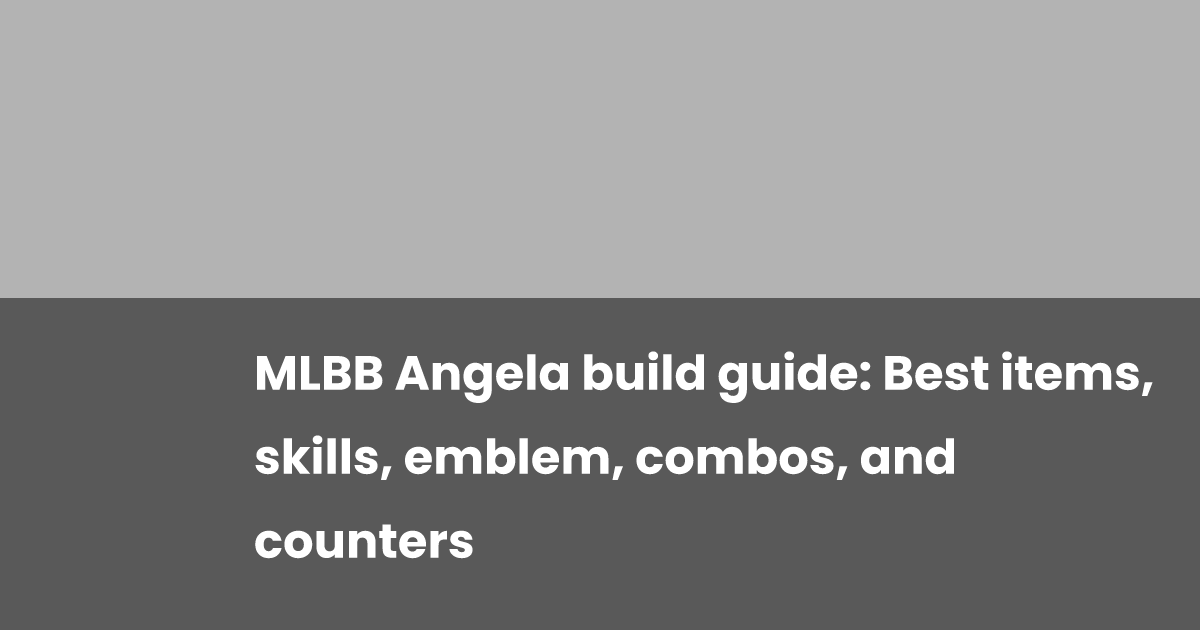 Angela Mlbb Rotation MLBB Angela build guide: Best items, skills, emblem, combos, and ...